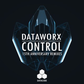 Dataworx - Control (15th Anniversary Remixes)