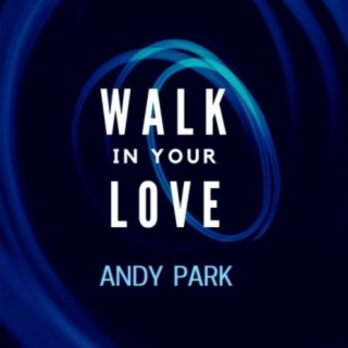 Walk in Your Love (feat. Carl Amouzou)