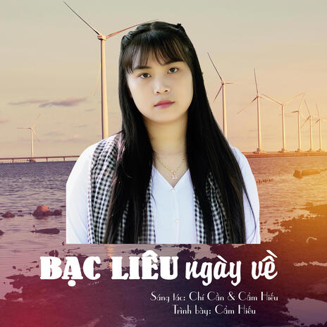 Bạc Liêu Ngày Về ft. Chí Cần