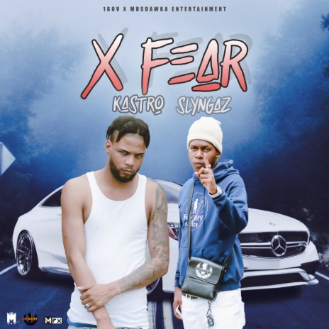X Fear ft. Slyngaz
