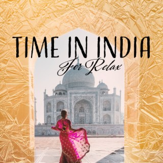 Time In India For Relax