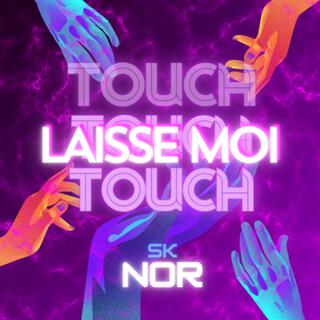 LAISSE MOI (Touch)