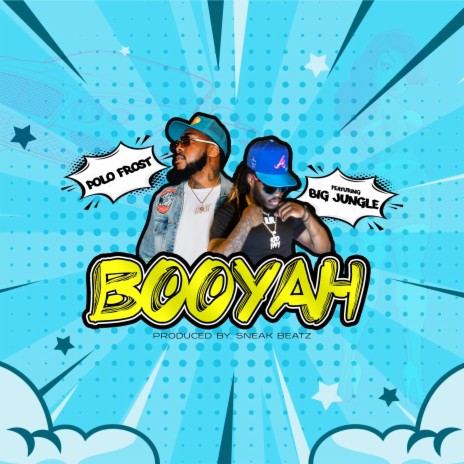Booyah ft. Big Jungle | Boomplay Music