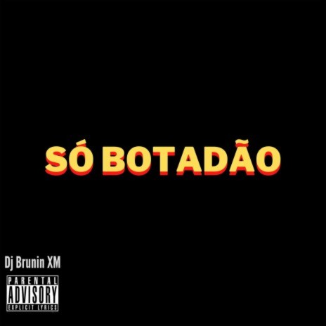 Só Botadão | Boomplay Music