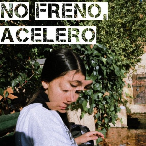 NO FRENO, ACELERO | Boomplay Music