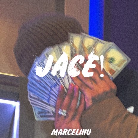 JACE! | Boomplay Music