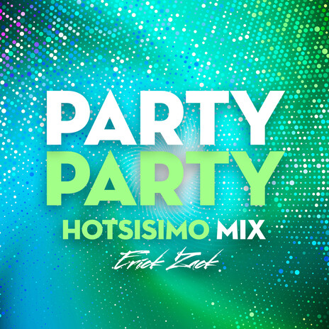 PARTY PARTY (HOTSISIMO MIX) | Boomplay Music