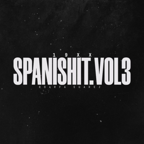 SPANISHIT, Vol. 3 ft. 19XX | Boomplay Music