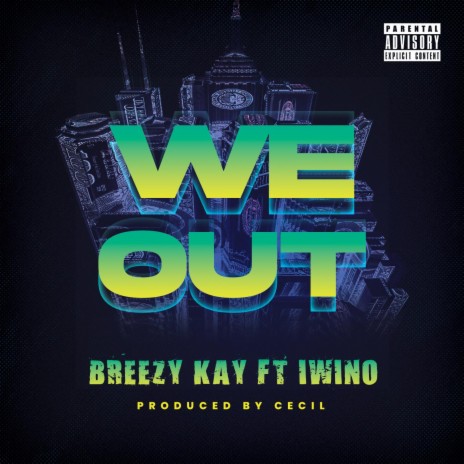 We Out ft. Iwino | Boomplay Music