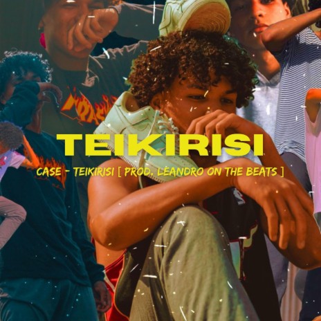 TEIKIRISI | Boomplay Music
