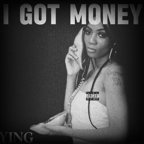 I Got Money | Boomplay Music