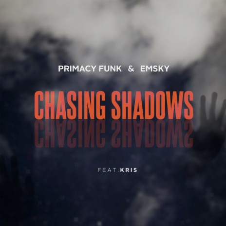 Chasing Shadows ft. Emsky & KRIS | Boomplay Music