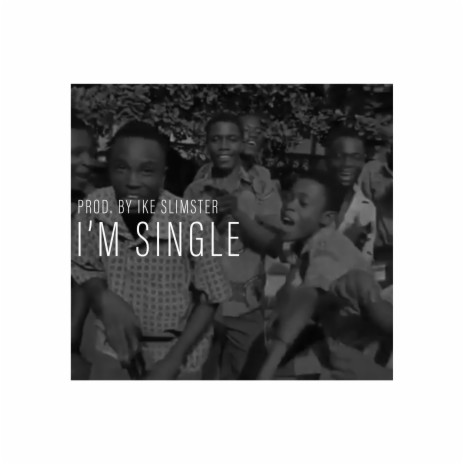 I'M SINGLE | Boomplay Music