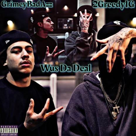 Wus Da Deal ft. GrimeyBadAzz