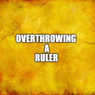 Overthrowing a ruler as an adventure group
