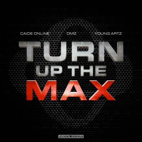 Turn Up the Max ft. OMZ & Young Artz | Boomplay Music