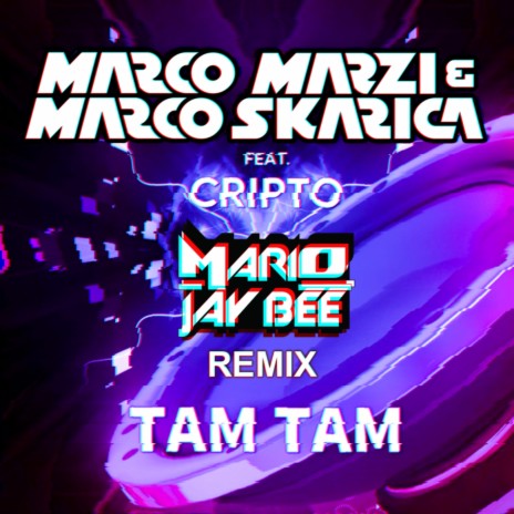 Tam Tam (Mario Jay Bee Remix) ft. Marco Skarica & Cripto | Boomplay Music