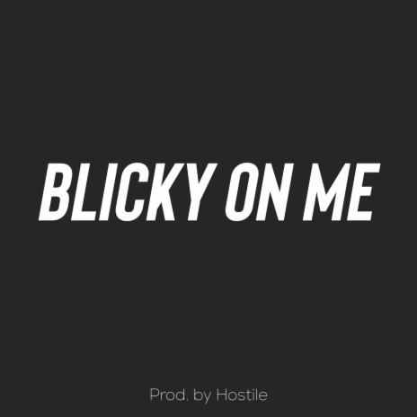 Blicky On Me | Boomplay Music