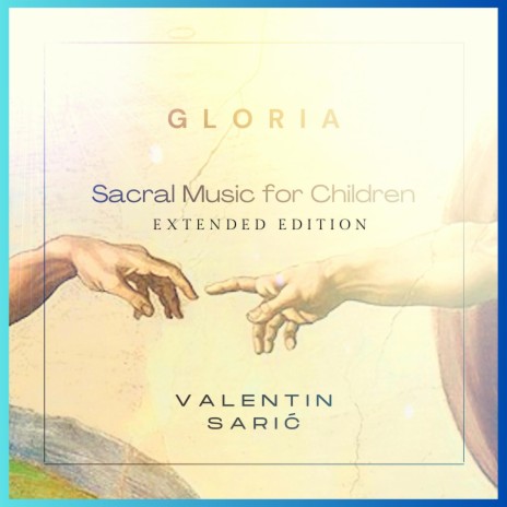 Gloria - Sacral Music for Children (Extended Edition) | Boomplay Music
