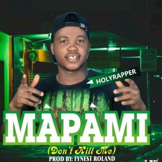 Mapami (Don't Kill Me) lyrics | Boomplay Music