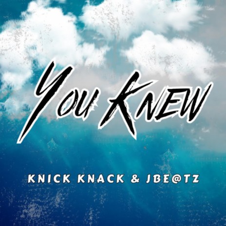 You Knew ft. JBe@tz