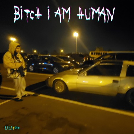 bitch i am human