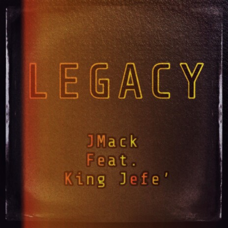 Legacy (feat. King Jefe') | Boomplay Music
