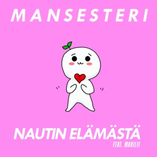 Nautin elämästä