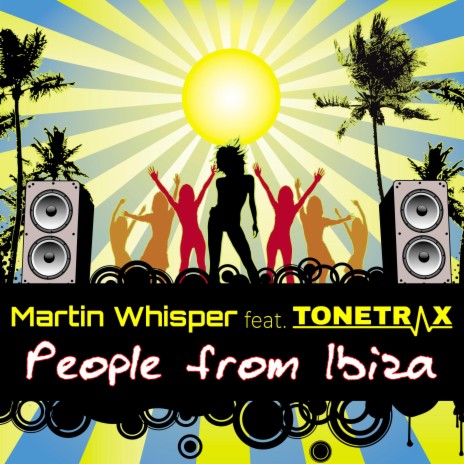 People from Ibiza ft. Tonetrax | Boomplay Music