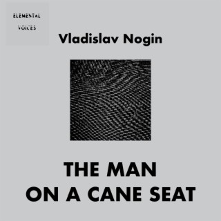 The Man on a Cane Seat