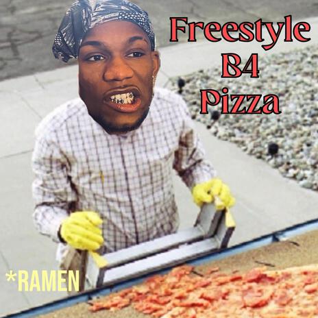 Freestyle B4 PIZZA | Boomplay Music