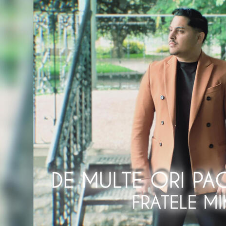 De multe ori pacatuiesc | Boomplay Music