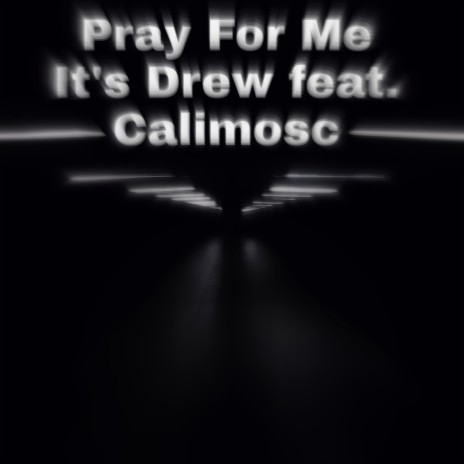 Pray For Me ft. Calimosc & Kyonbeats | Boomplay Music