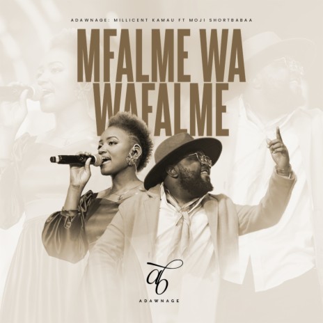 Mfalme Wa Wafalme ft. Millicent Kamau & Moji Shortbabaa | Boomplay Music