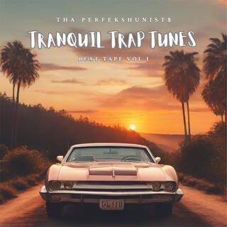 Tranquil Trap Tunes Vol I