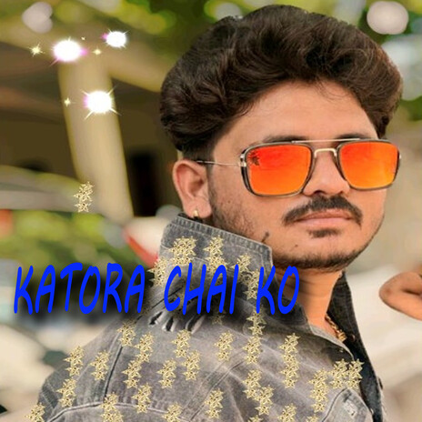 Katora Chai Ko | Boomplay Music