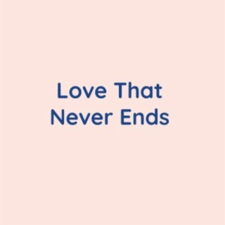 Love That Never Ends