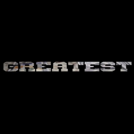 Greatest ft. Baxkendbaby