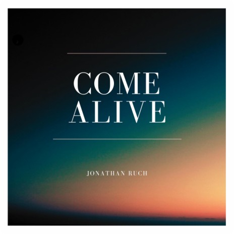Come Alive | Boomplay Music