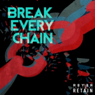 Break Every Chain (Reyer Remix)