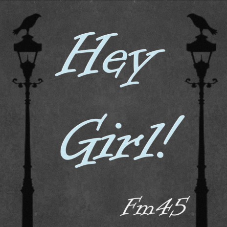 Hey Girl! | Boomplay Music