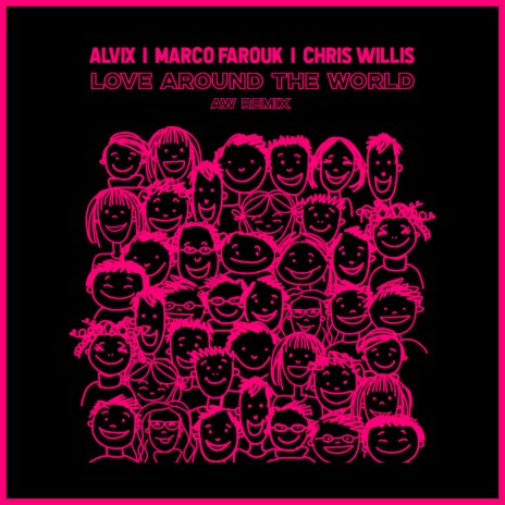 Love Around The World (AW Remix) ft. marco farouk & Chris Willis | Boomplay Music