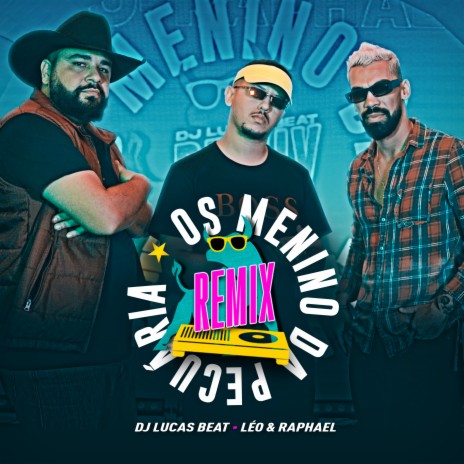 Os Menino da Pecuária (Remix) ft. Léo & Raphael | Boomplay Music