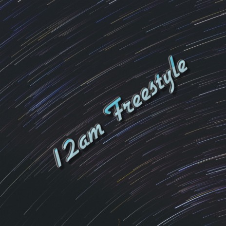 12am Freestyle | Boomplay Music