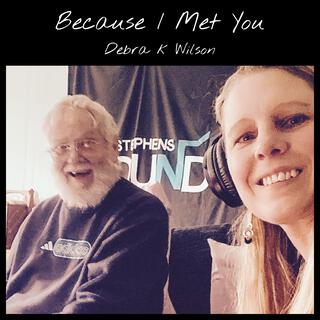 Because I Met You lyrics | Boomplay Music