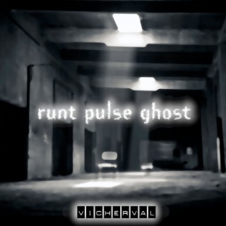 Runt Pulse Ghost
