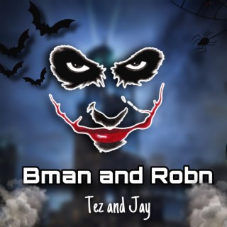 Bman and Robn