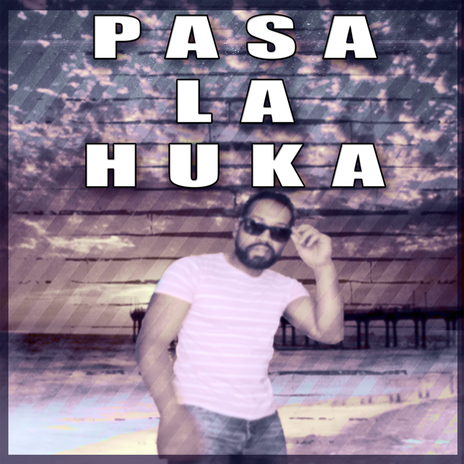 Pasa La Huka | Boomplay Music