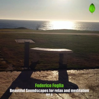 Beautiful Soundscapes for Relax and Meditation, Vol. 6