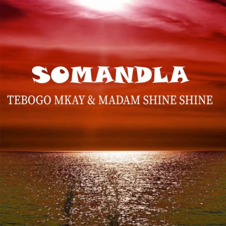 Somandla ft. Madam Shine shine | Boomplay Music